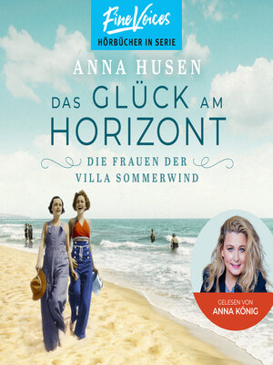 cover image of Das Glück am Horizont--Die Frauen der Villa Sommerwind, Band 1 (ungekürzt)